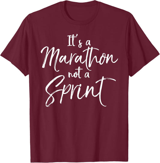 Funny Running Quote for Runners It's A Marathon Not A Sprint T-Shirt - T-Shirt | Maroon
