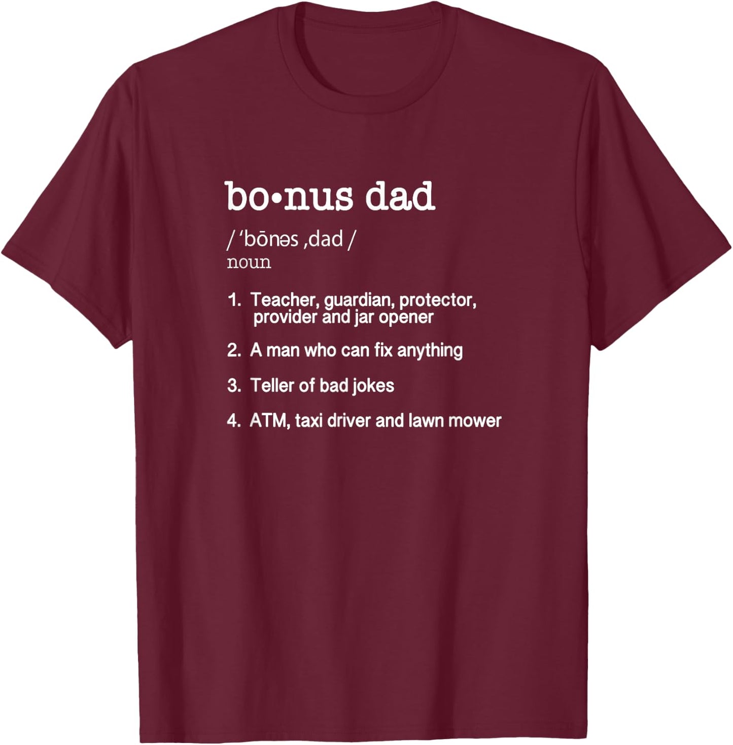 Bonus Dad Definition T Shirt - Funny Father's Day Gift T-Shirt - T-Shirt | Maroon