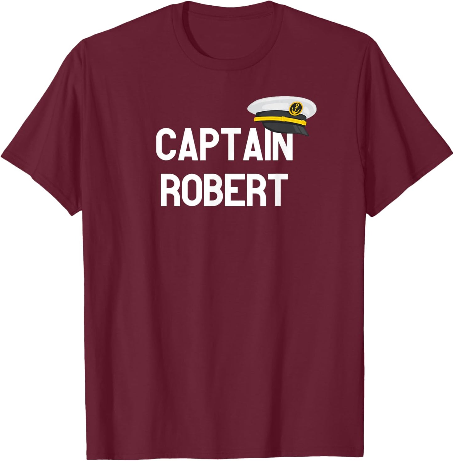 Captain Robert - First Name Gift T-Shirt - T-Shirt | Maroon