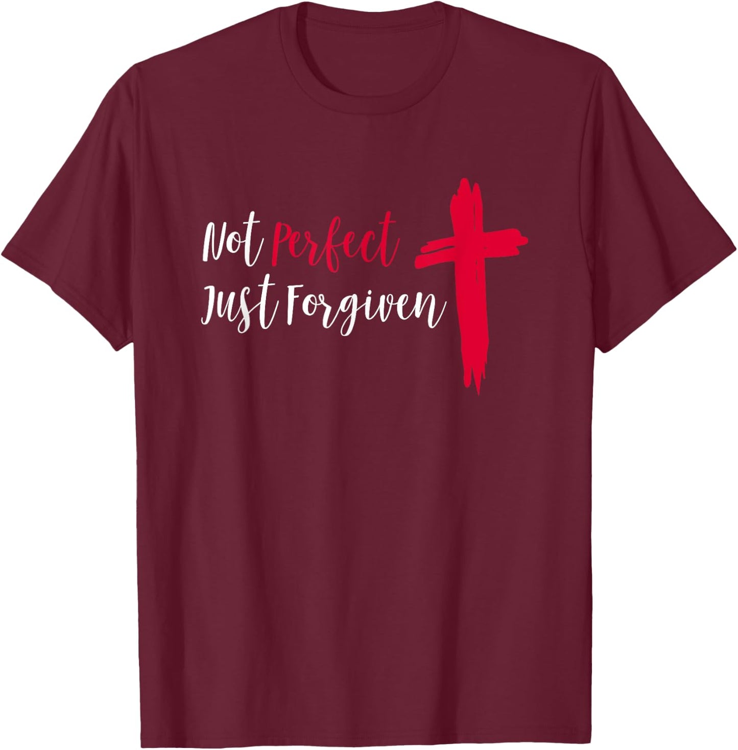 Not Perfect Just Forgiven T-Shirt - T-Shirt | Maroon