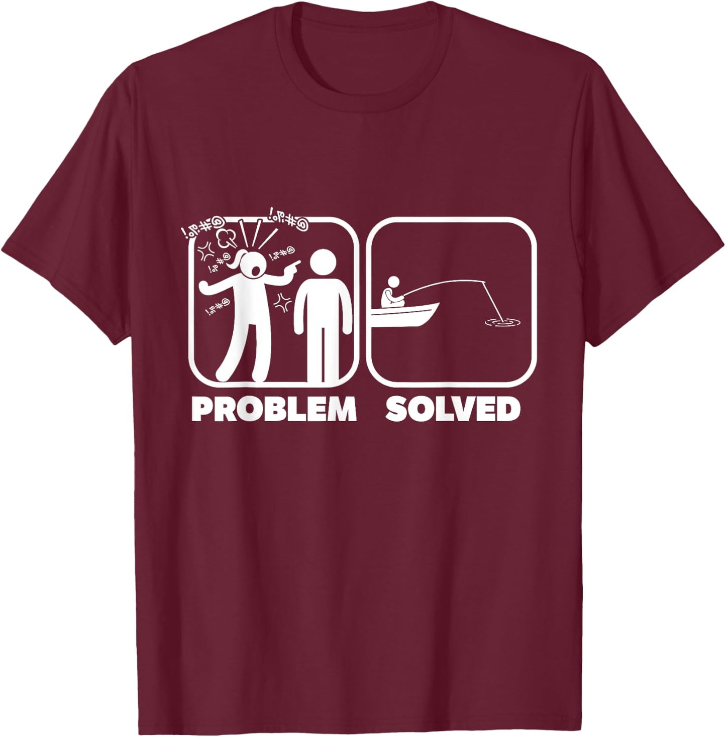 Problem Solved Fishing Humor T-Shirt - T-Shirt | Maroon
