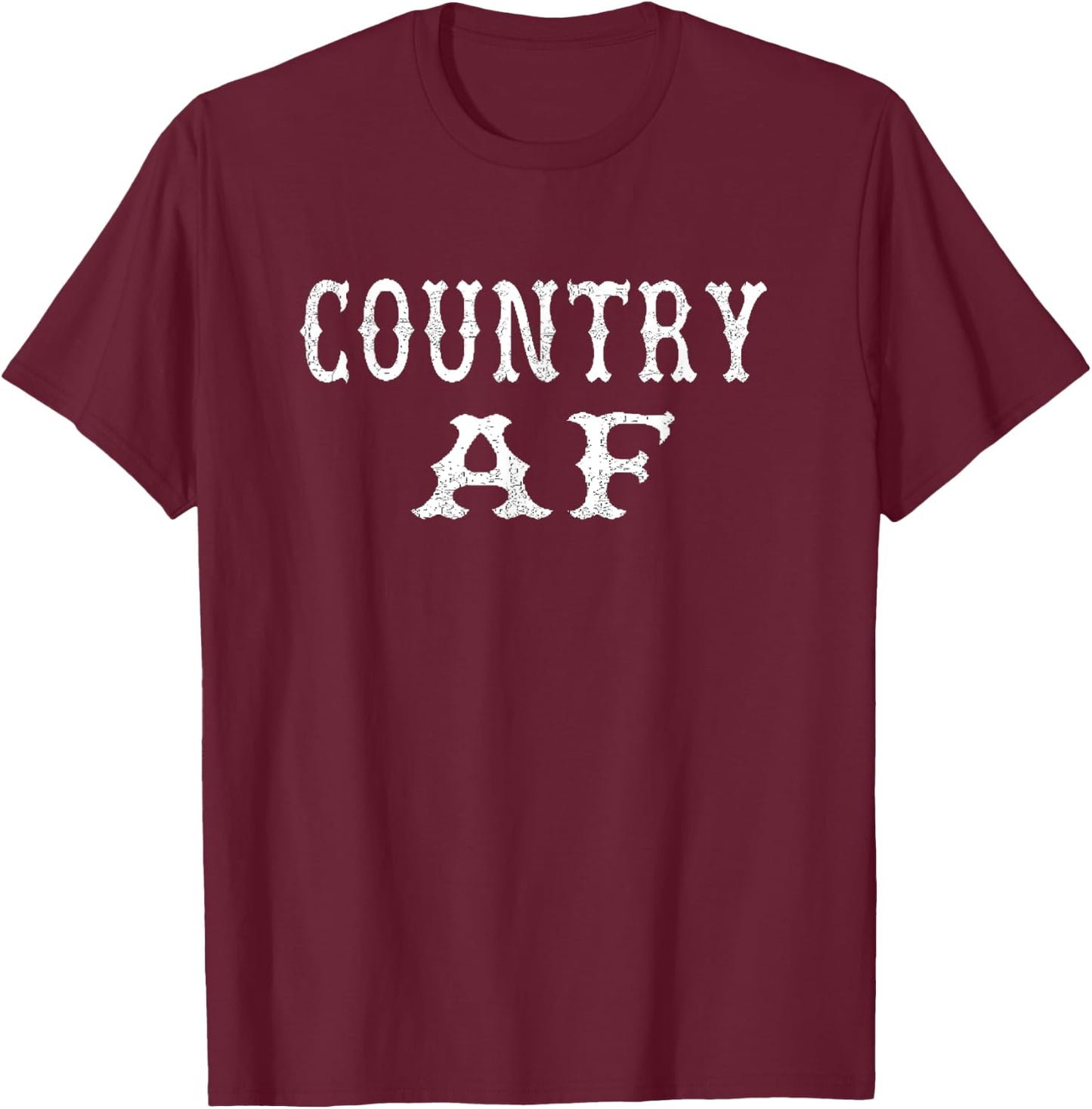 Funny Country AF Slang Men Women T-Shirt - T-Shirt | Maroon