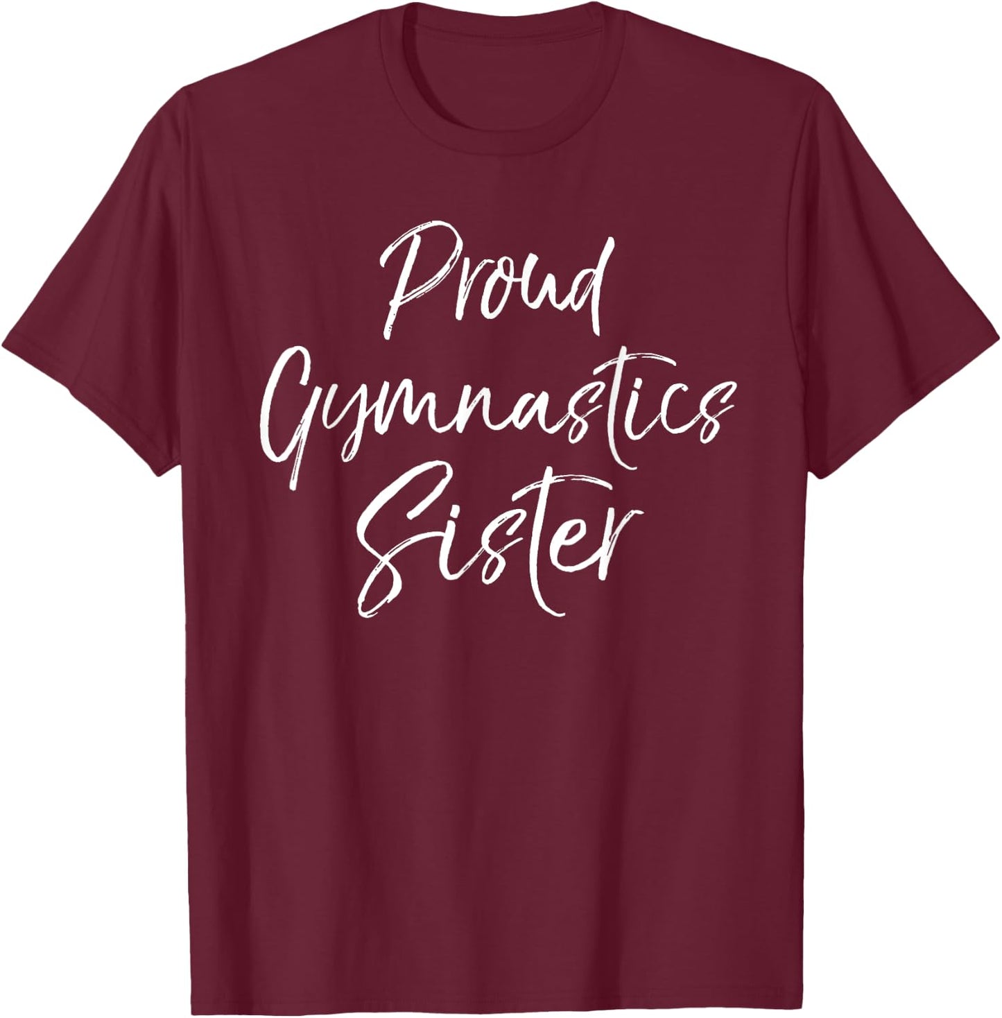 Gymnast Sister Apparel for Girls Proud Gymnastics Sister T-Shirt - T-Shirt | Maroon