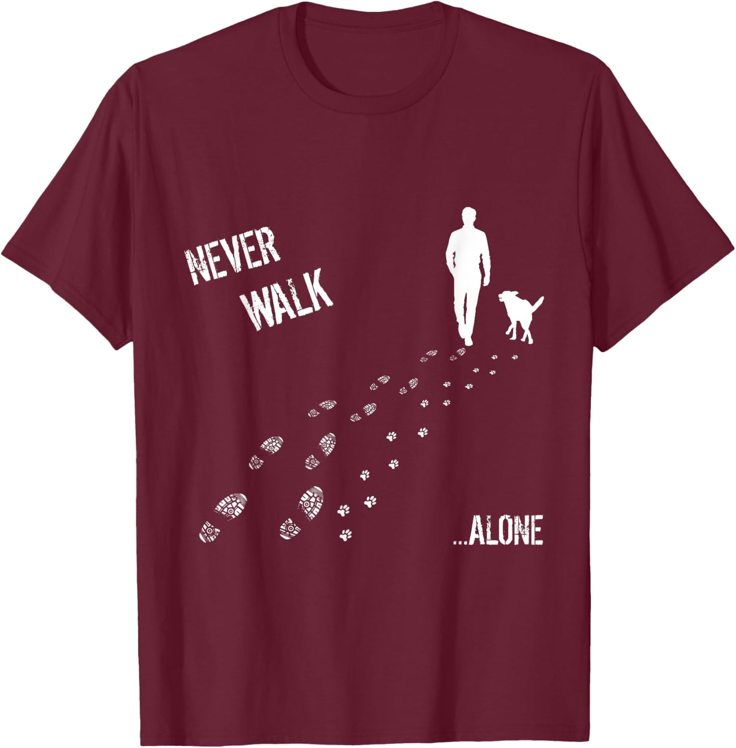 Cool dog's shirt, never walk alone man & dog gift T-Shirt - T-Shirt | Maroon