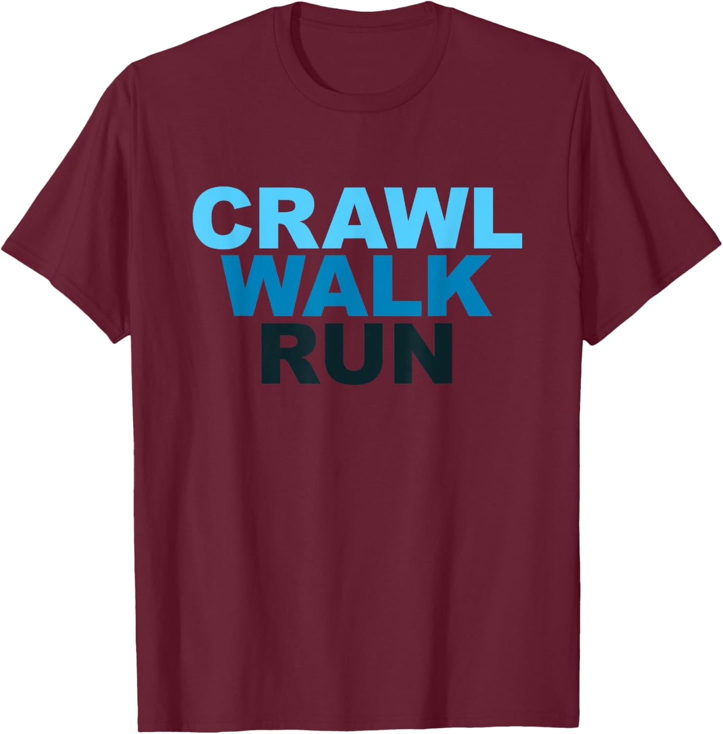 Crawl Walk Run Sports Marathon Runners T-Shirt - T-Shirt | Maroon