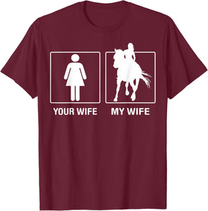 Your Wife My Wife Horse Riding Outdoor Proud T-Shirt - T-Shirt | Maroon