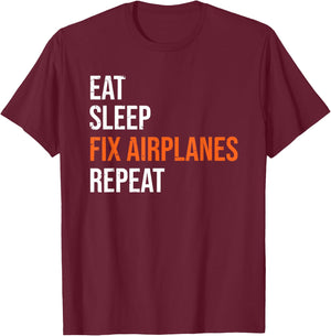 Funny Aircraft Mechanic Eat Sleep Fix Airplanes T-Shirt - T-Shirt | Maroon