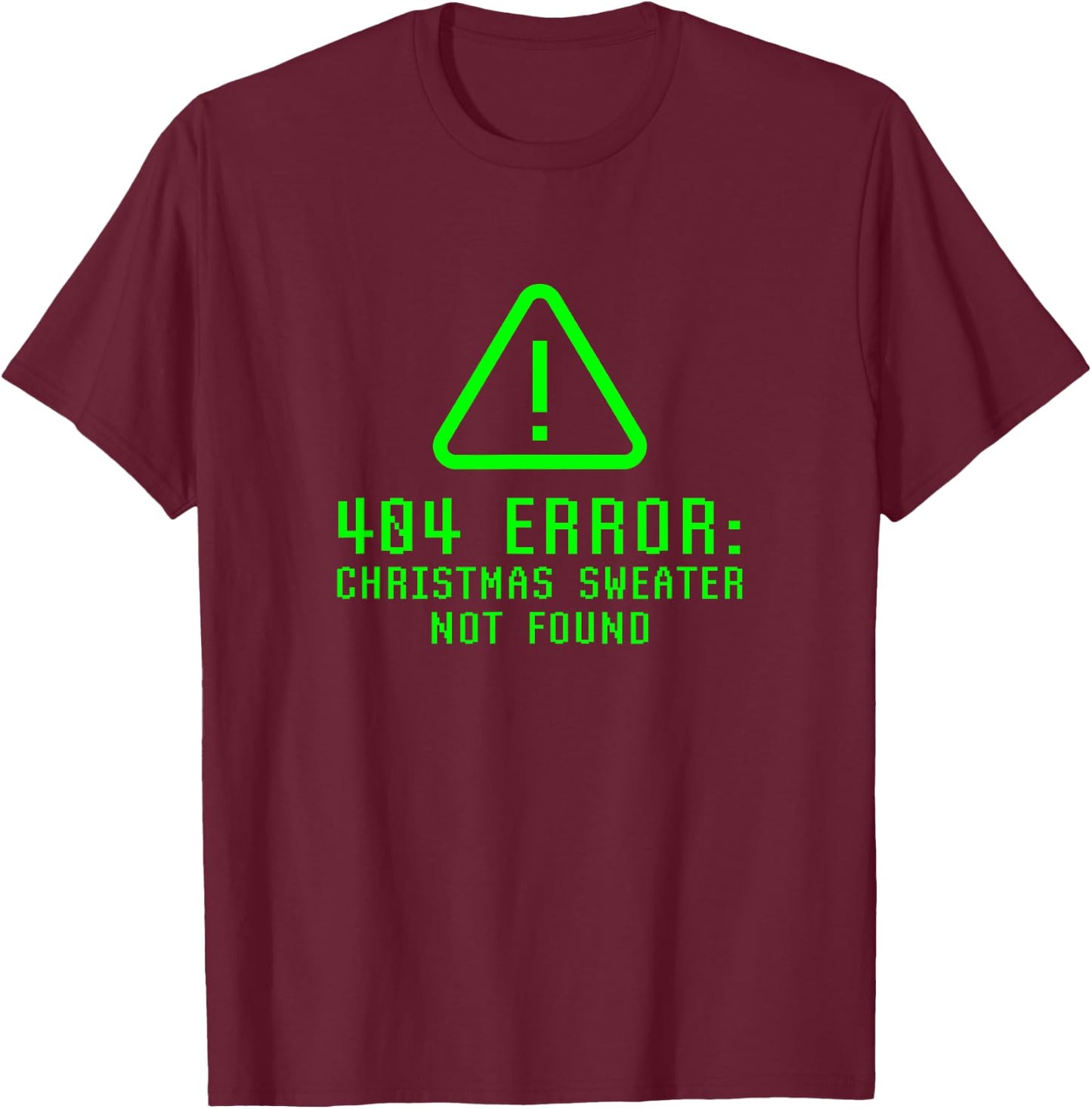 Funny Error 404 Christmas Sweater Not Found Geek Nerd Ugly T-Shirt - T-Shirt | Maroon