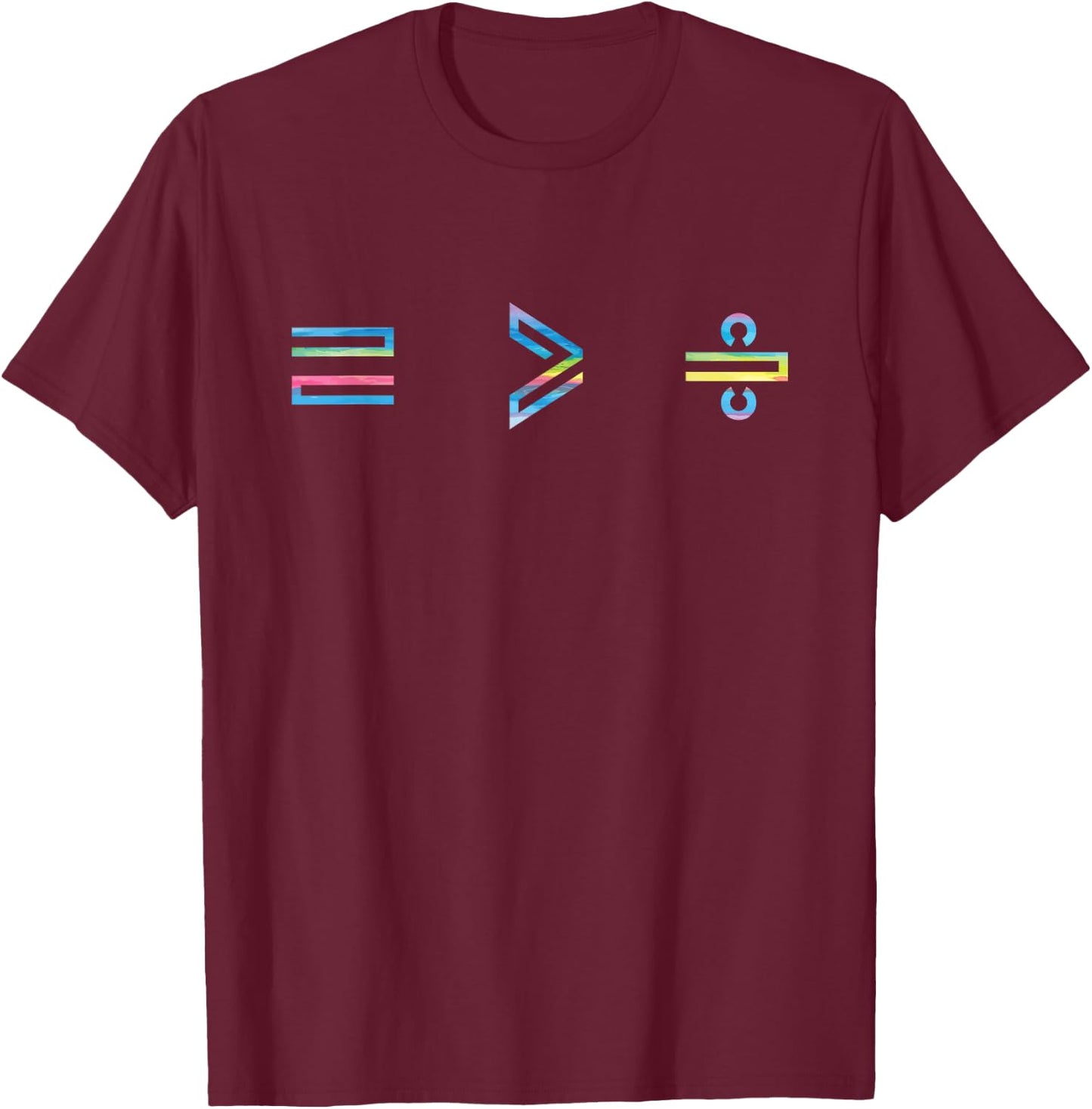 Equality is Greater Than Division Math Symbol Social Justice T-Shirt - T-Shirt | Maroon