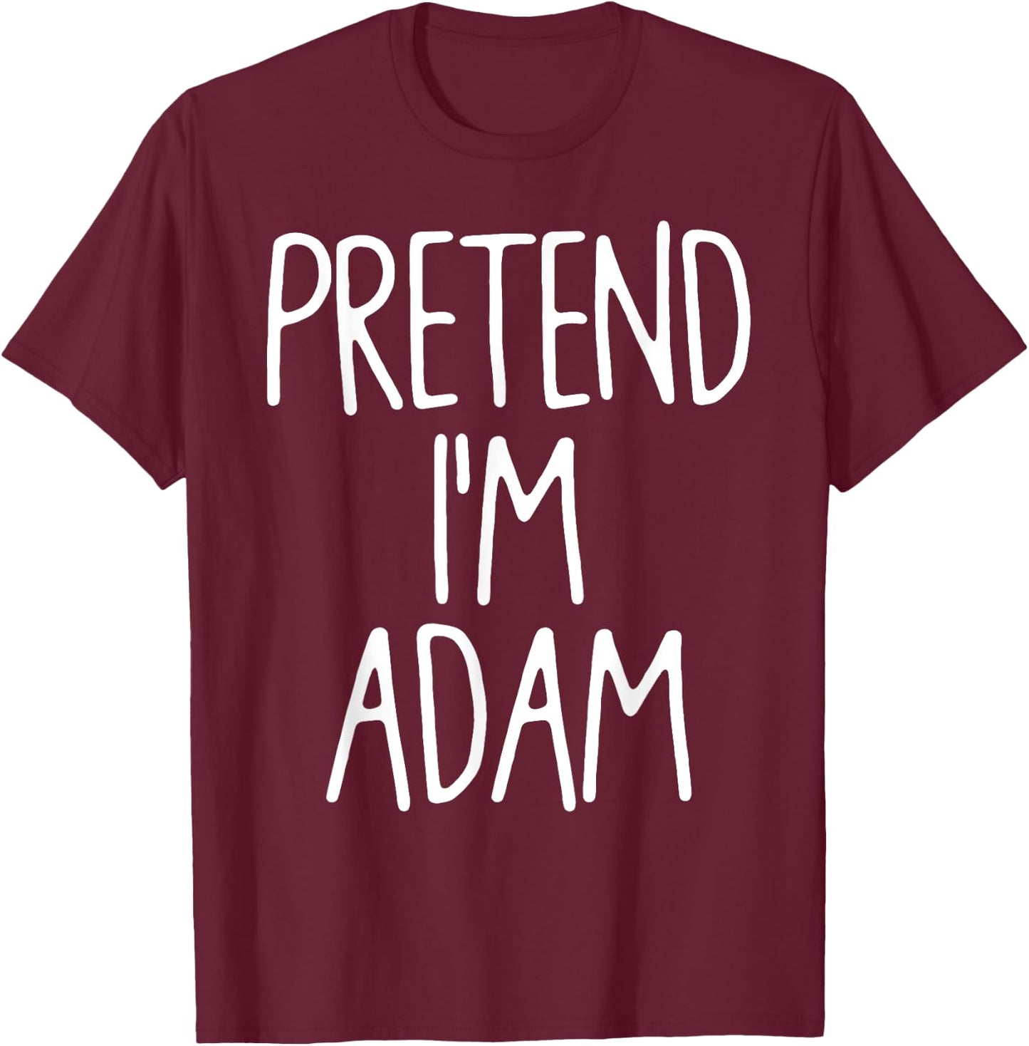 Pretend I'm Adam Matching Lazy Easy Halloween Costume T-Shirt - T-Shirt | Maroon
