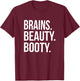 Brains. Beauty. Booty. Cute Funny Workout T-Shirt - T-Shirt | Maroon