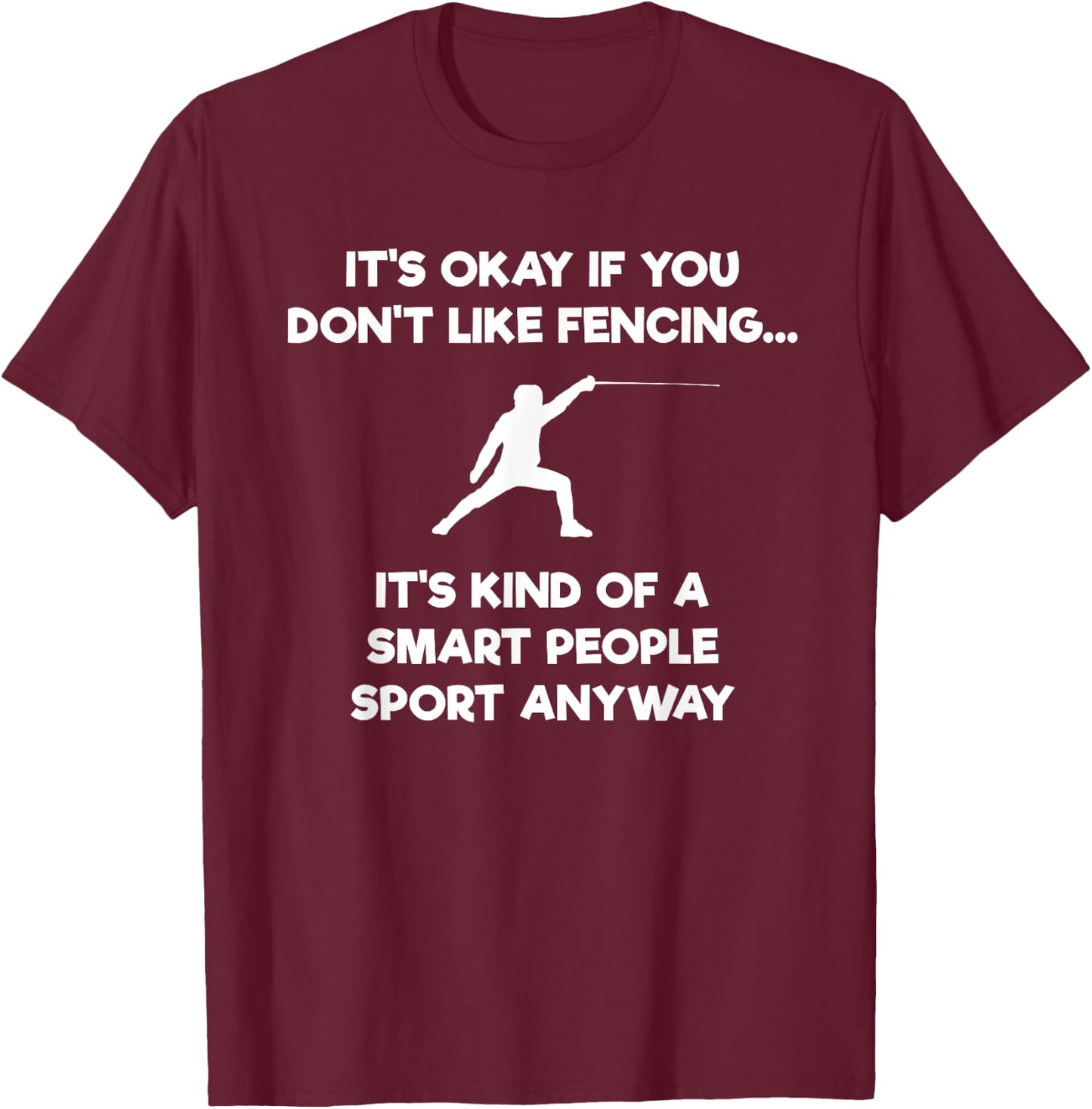 Fencing - Funny Fencer Smart People T-Shirt - T-Shirt | Maroon