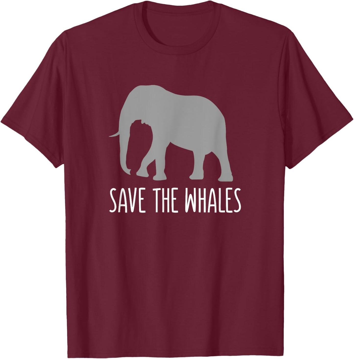 Funny Sarcastic - Save Whales Ironic Elephant T-Shirt - T-Shirt | Maroon