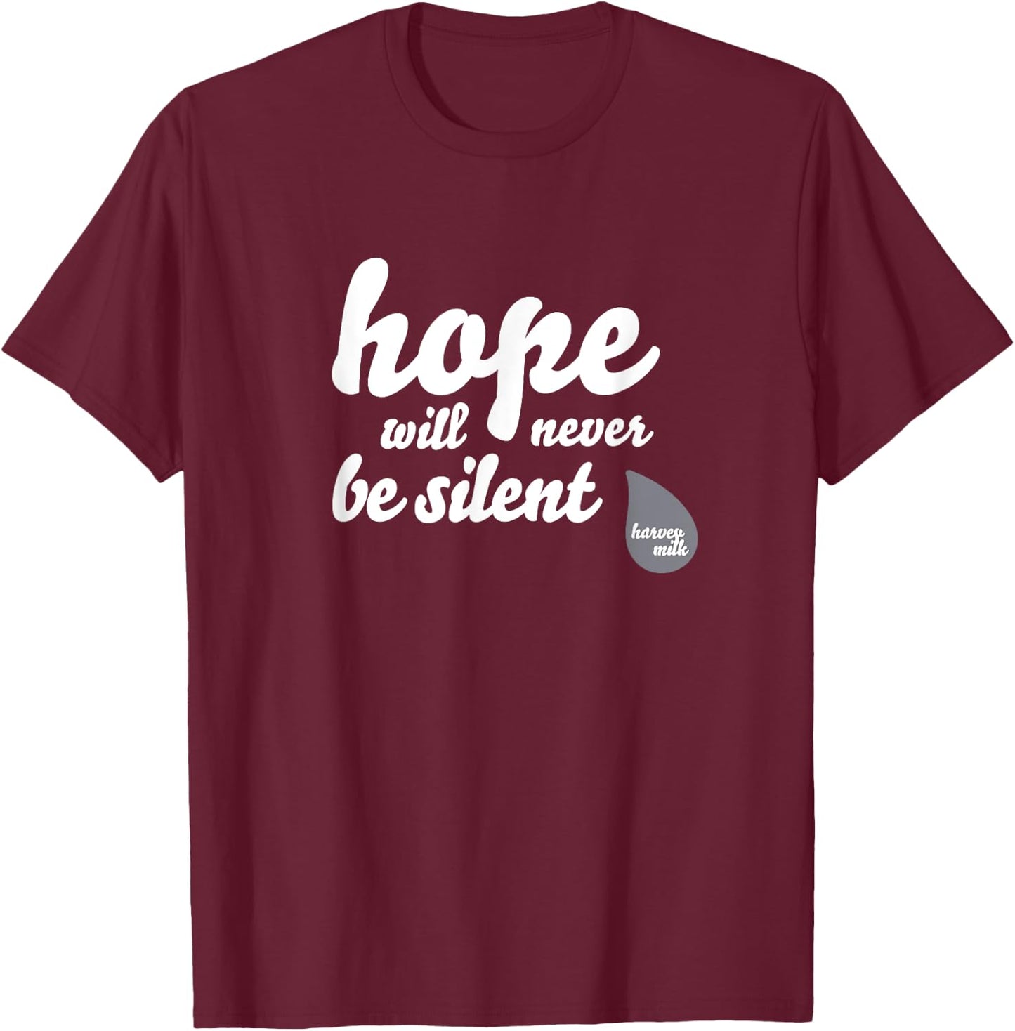 Hope Will Never Be Silent - Rainbow Proud March Unity Quote T-Shirt - T-Shirt | Maroon