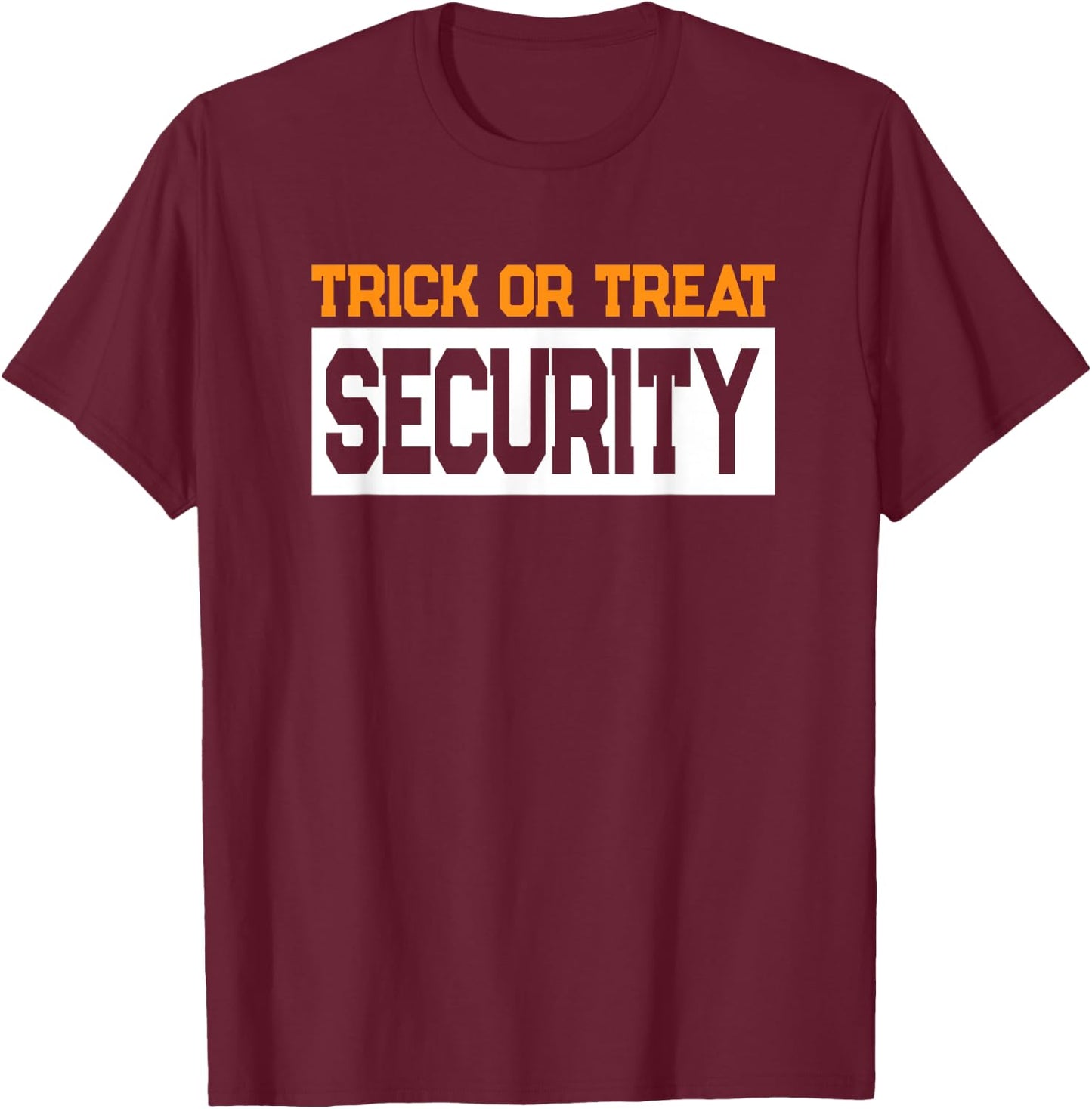 Trick or Treat Security Dad Halloween Costume T-Shirt - T-Shirt | Maroon