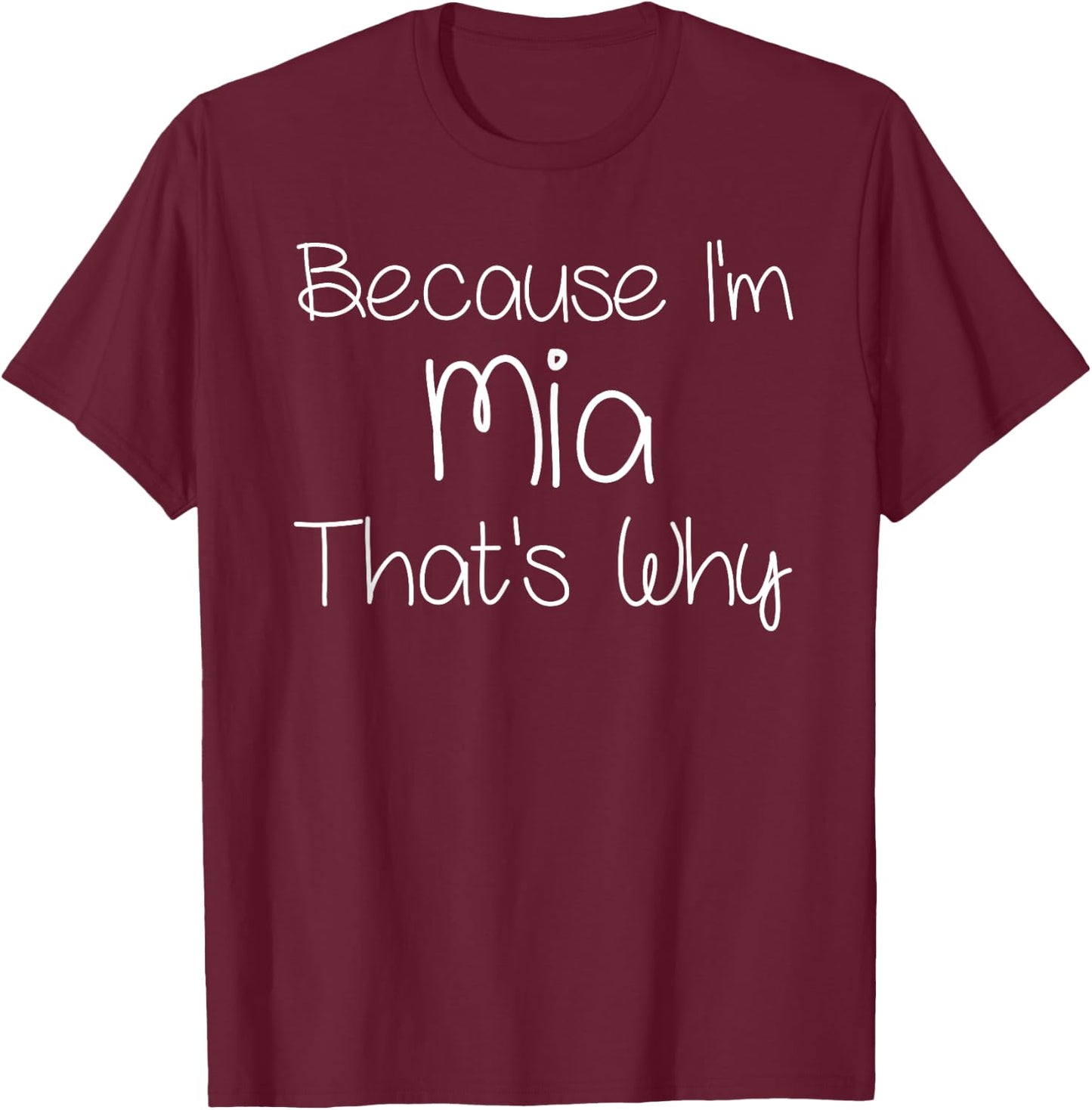 MIA Funny Personalized Birthday Women Name Gift T-Shirt - T-Shirt | Maroon