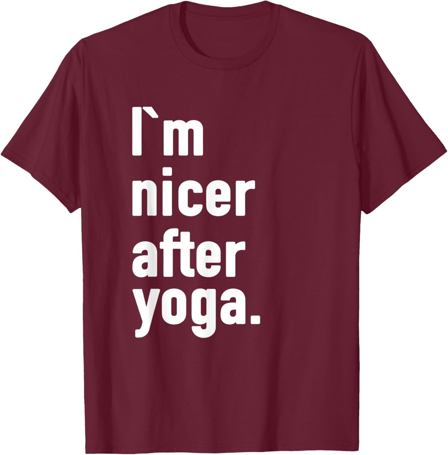 I'm Nicer After Yoga T-Shirt - T-Shirt | Maroon