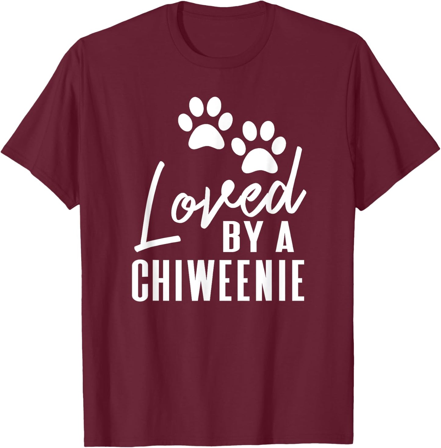 Loved By A Chiweenie Puppy Dog Mom or Dad T-Shirt - T-Shirt | Maroon