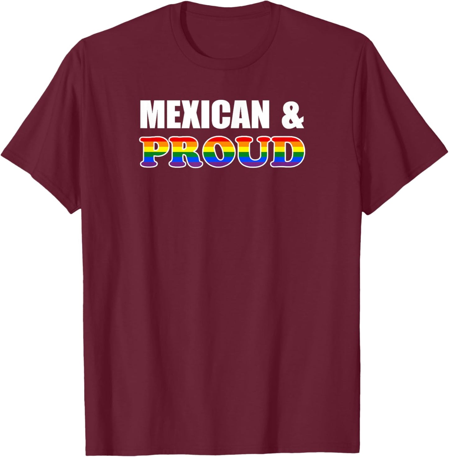 Proud Mexican Gay Lesbian Rainbow Mexico LGBTQ T-Shirt - T-Shirt | Maroon
