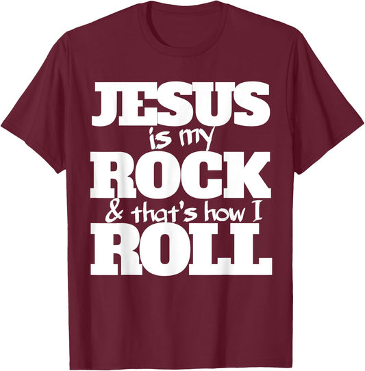 Jesus is my rock and that's how I roll shirt for Christians T-Shirt - T-Shirt | Maroon
