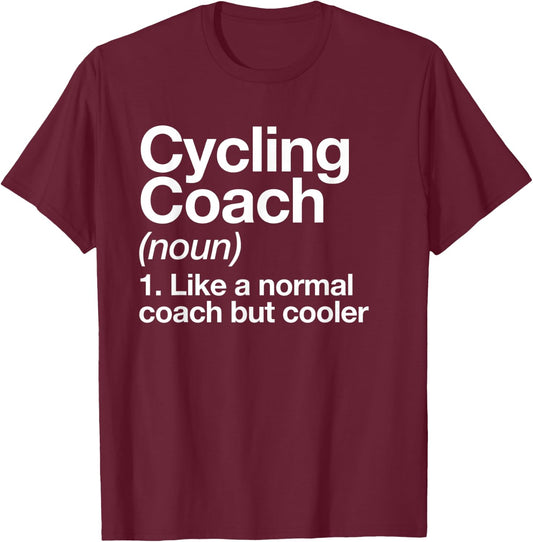 Cycling Coach Bicycle Sports Definition Trainer Instructor T-Shirt - T-Shirt | Maroon
