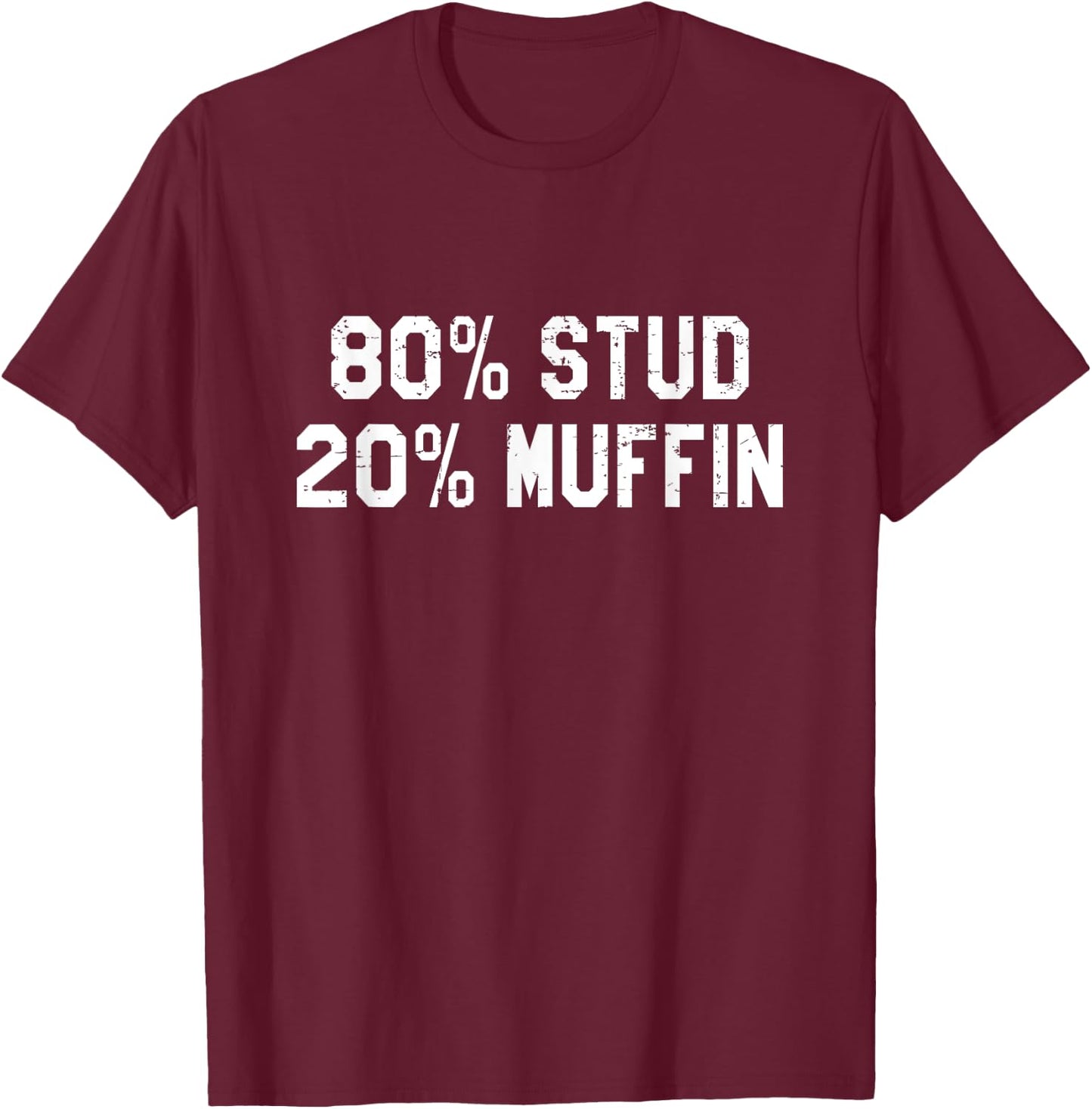 80% Stud 20% Muffin - Funny Retro Gift T-Shirt - T-Shirt | Maroon