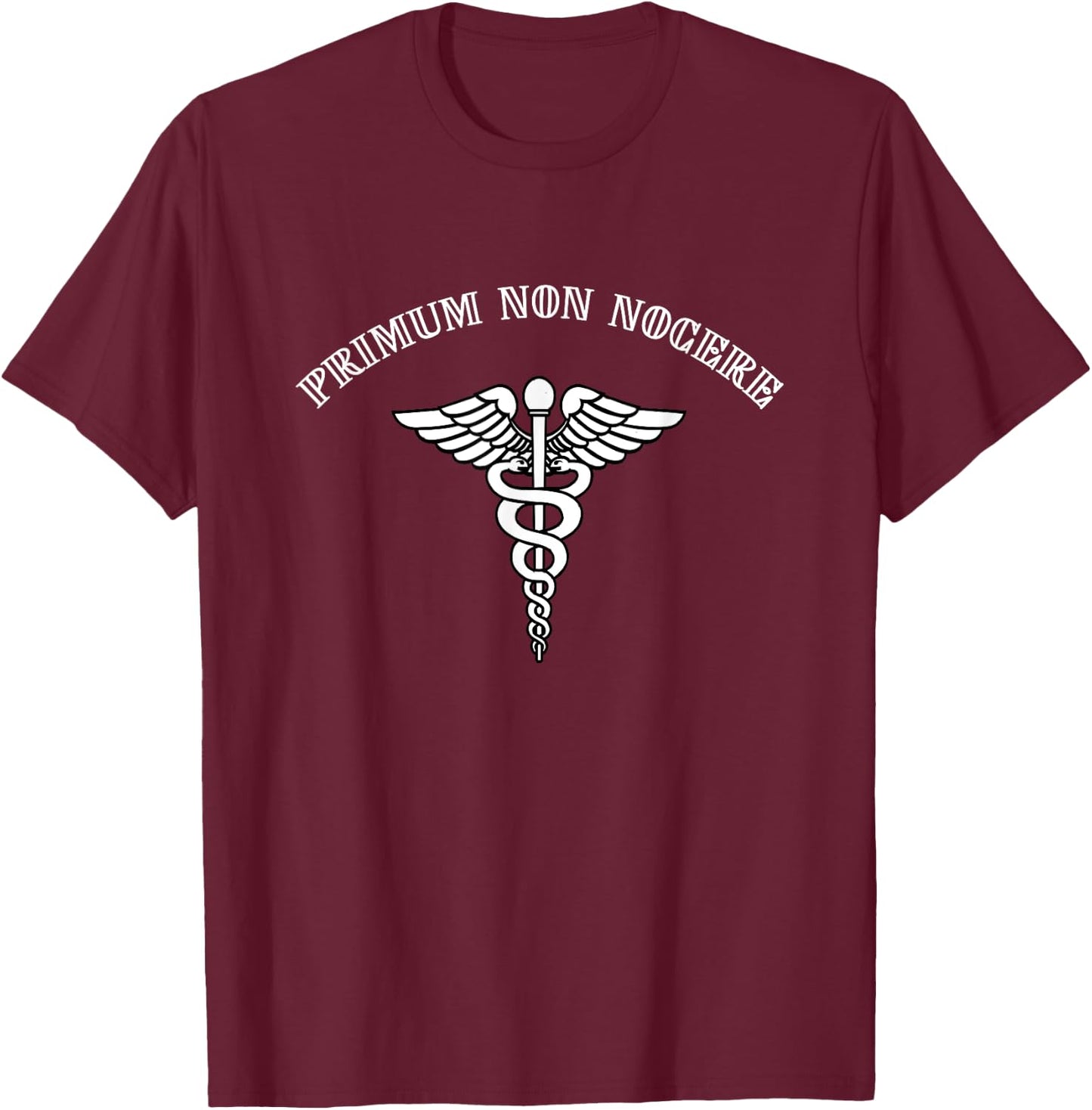 Primum Non Nocere - Medical Funny (w) T-Shirt - T-Shirt | Maroon
