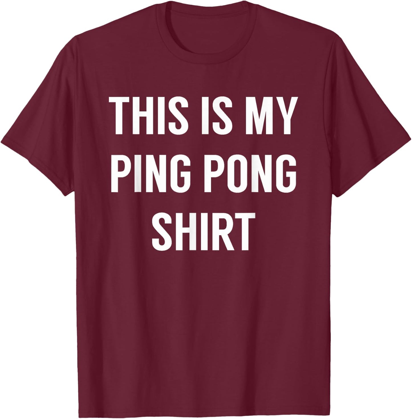 This Is My Ping Pong Shirt - Funny for Table Tennis T-Shirt - T-Shirt | Maroon