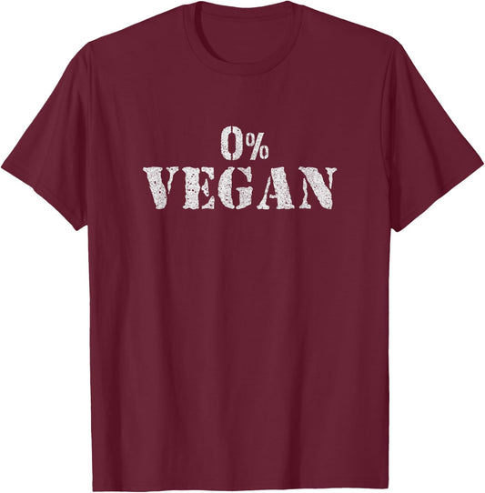 Zero Percent Vegan Funny meat eater - Carnivore T-Shirt - T-Shirt | Maroon