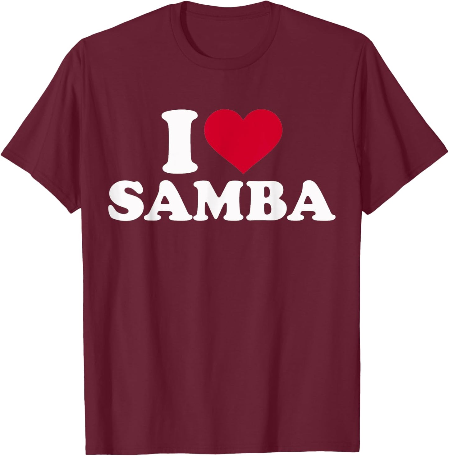 I love Samba T-Shirt - T-Shirt | Maroon