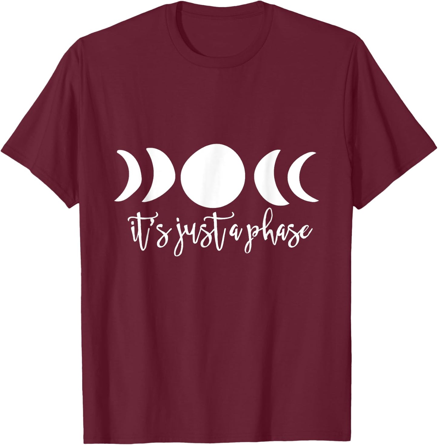 It's just a phase moon phases shirts moonchild T-Shirt - T-Shirt | Maroon
