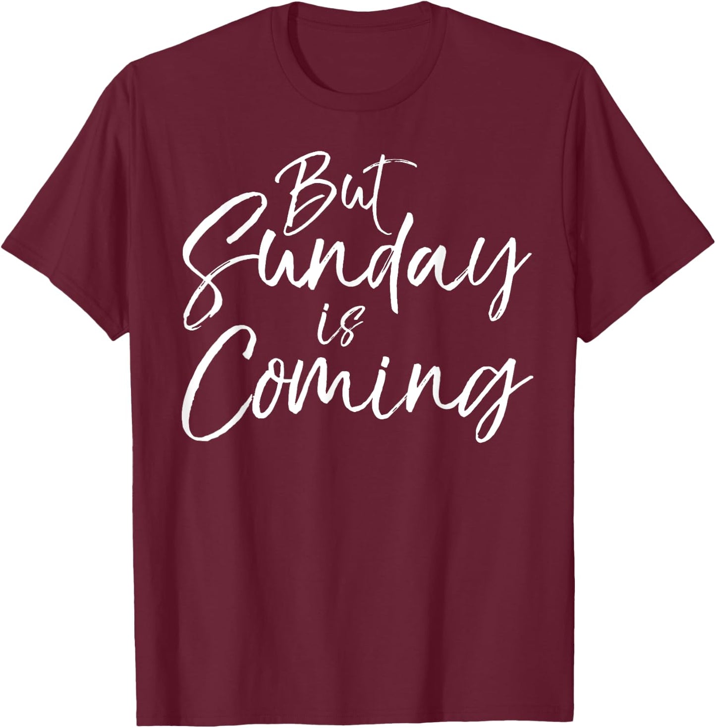 But Sunday is Coming Shirt Cute Christian Easter Shirt T-Shirt - T-Shirt | Maroon