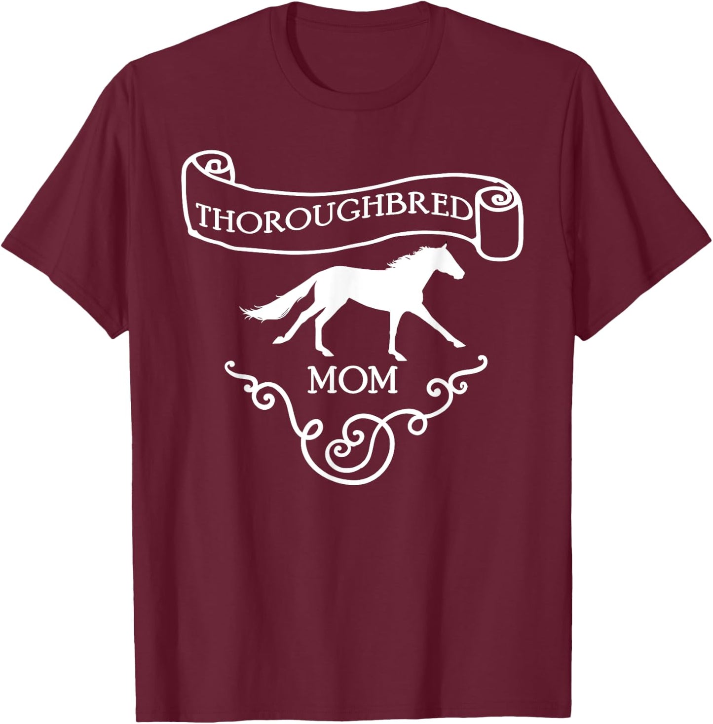 Thoroughbred Horse Shirt OTTB Mom Equestrian Riding Gift T-Shirt - T-Shirt | Maroon