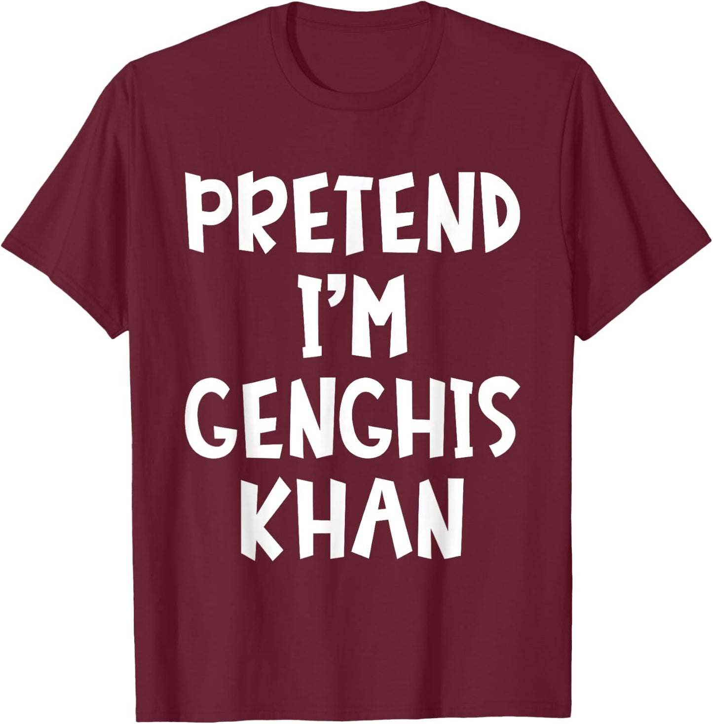 Pretend I'm Genghis Khan Matching Costume Lazy Halloween T-Shirt - T-Shirt | Maroon