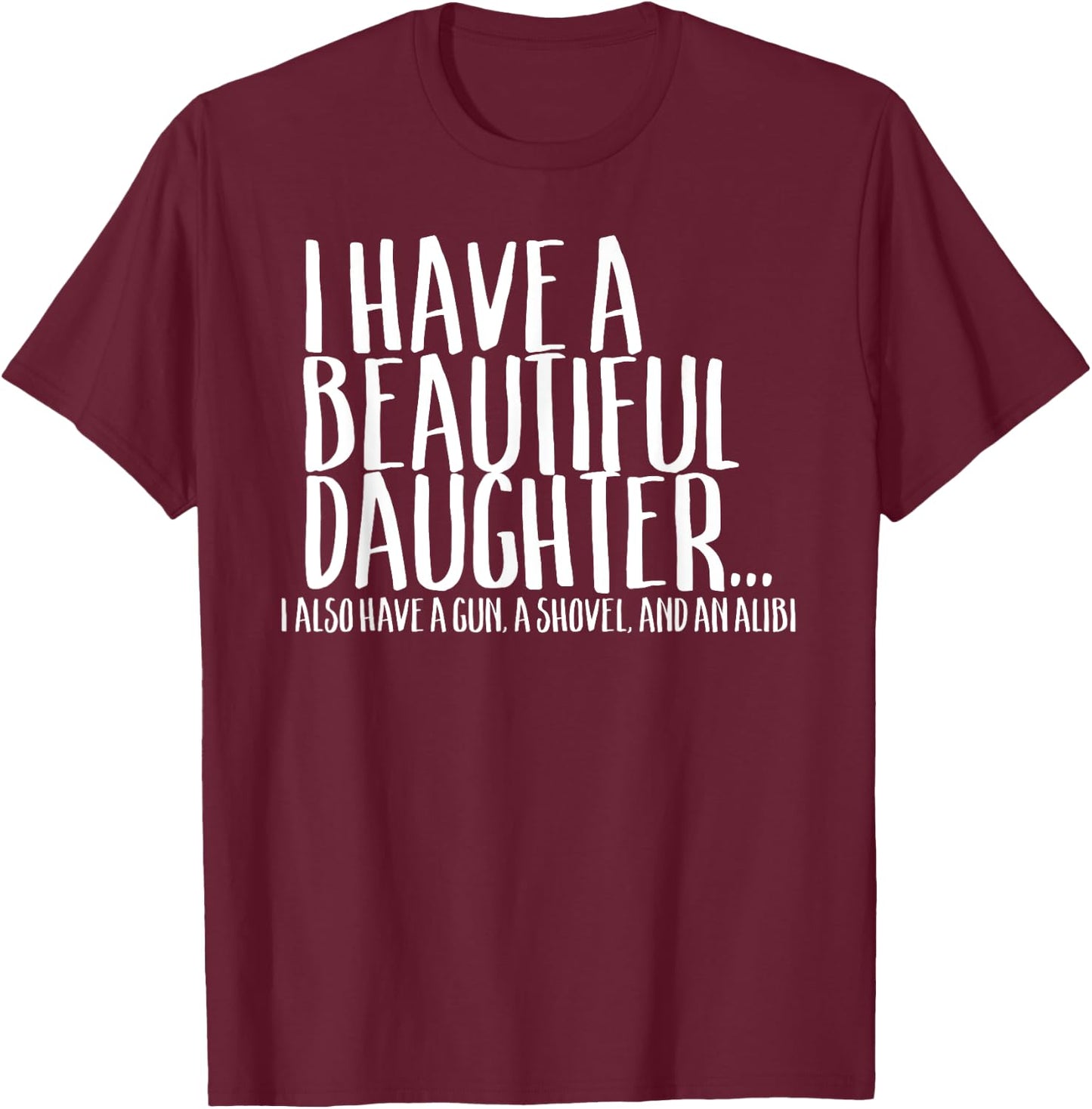 Funny Gift Shirt For Dad Don't Mess With My Daughter T-Shirt - T-Shirt | Maroon