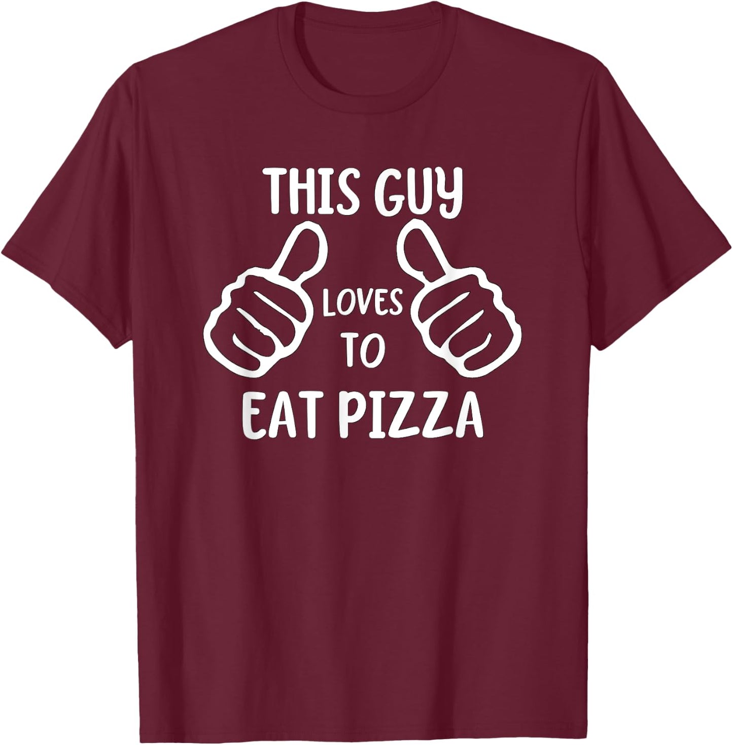 Funny Pizza Eater This Guy Loves to Eat Pizza T-Shirt - T-Shirt | Maroon
