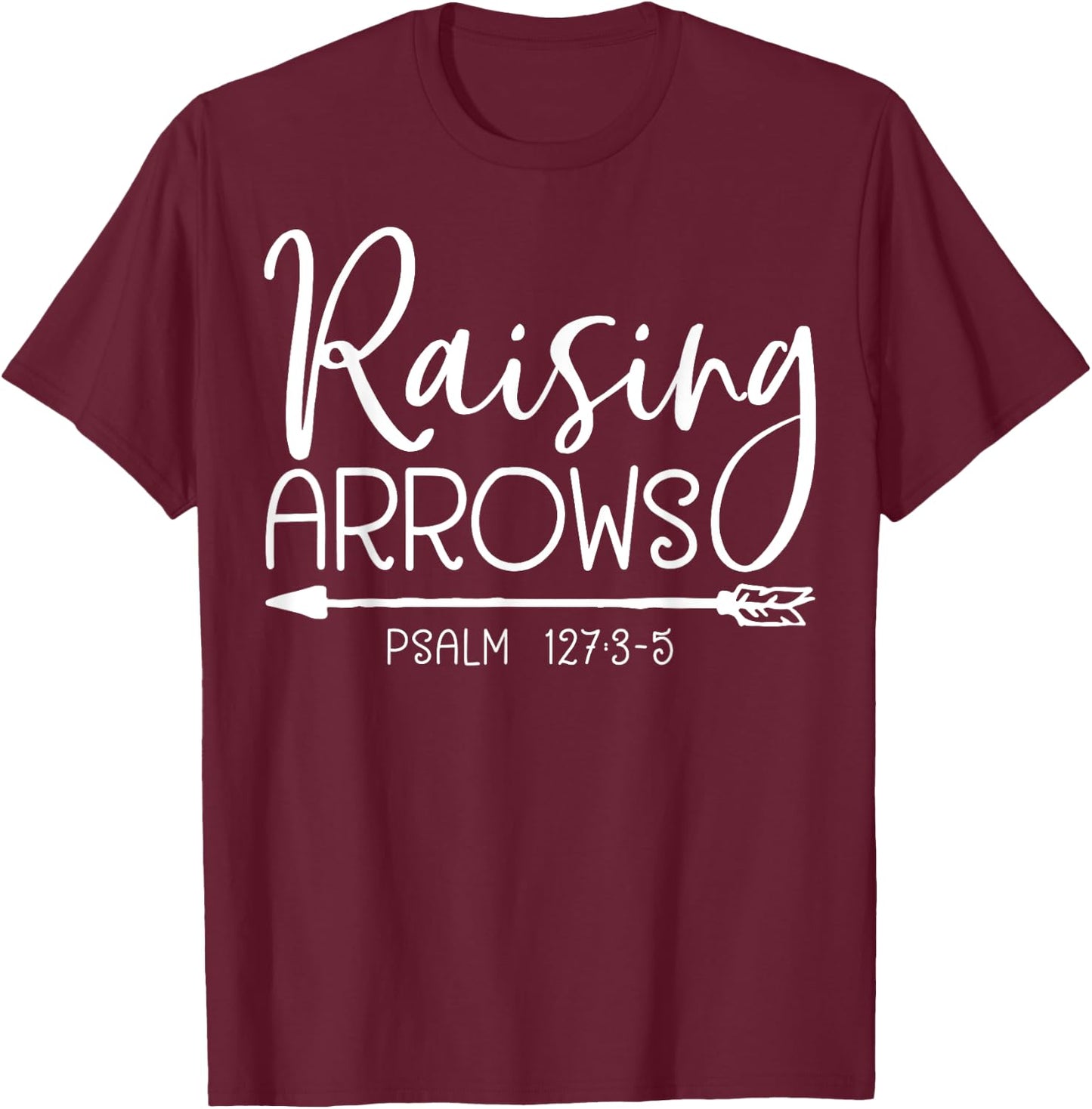 Raising Arrows T shirt Christian Men Women Youth Gift T-Shirt - T-Shirt | Maroon