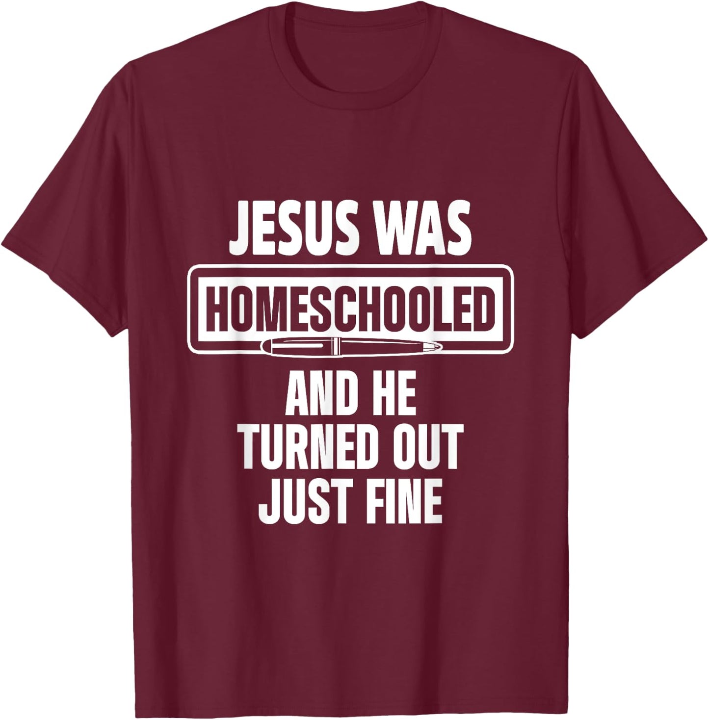Homeschool Unschooling Jesus Homeschooled T-Shirt - T-Shirt | Maroon