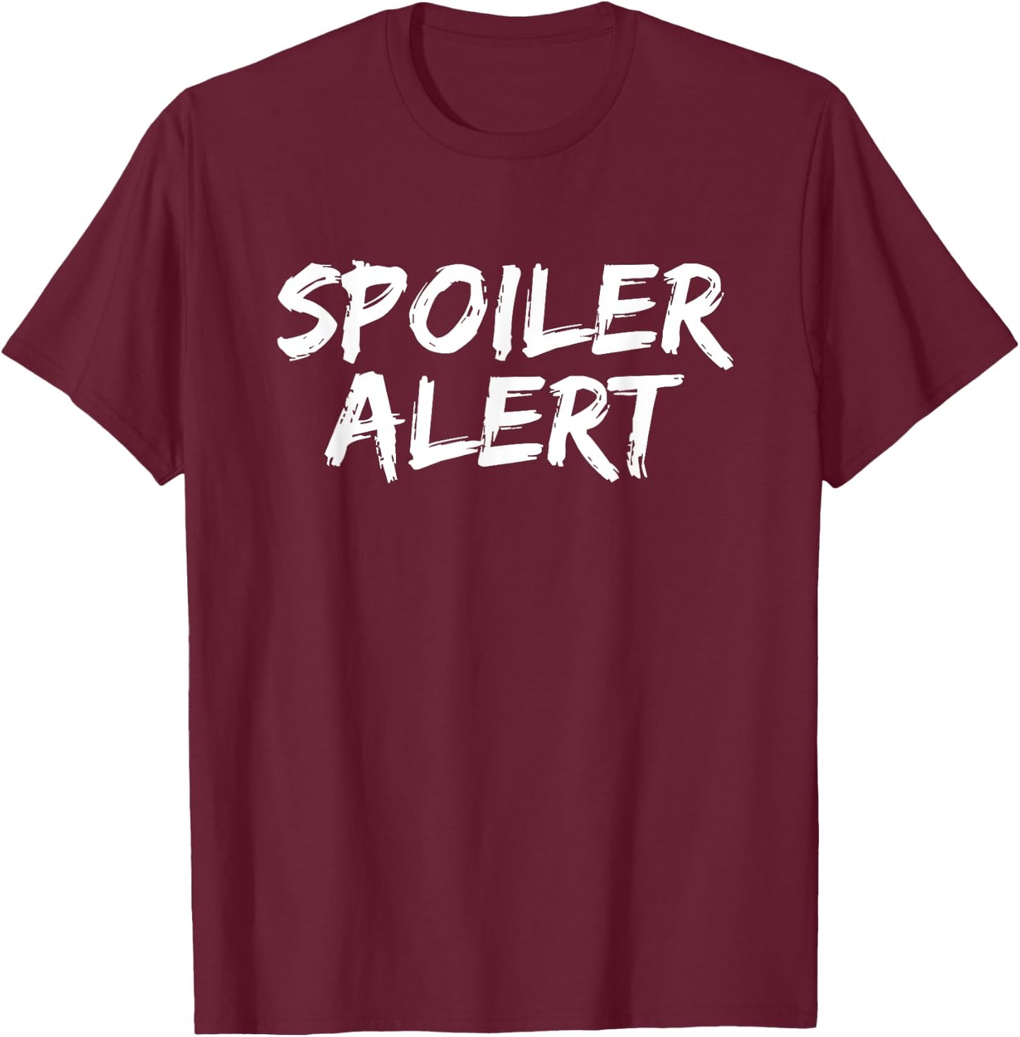 Spoiler Alert Slogan for Movie Spoilers T-Shirt - T-Shirt | Maroon
