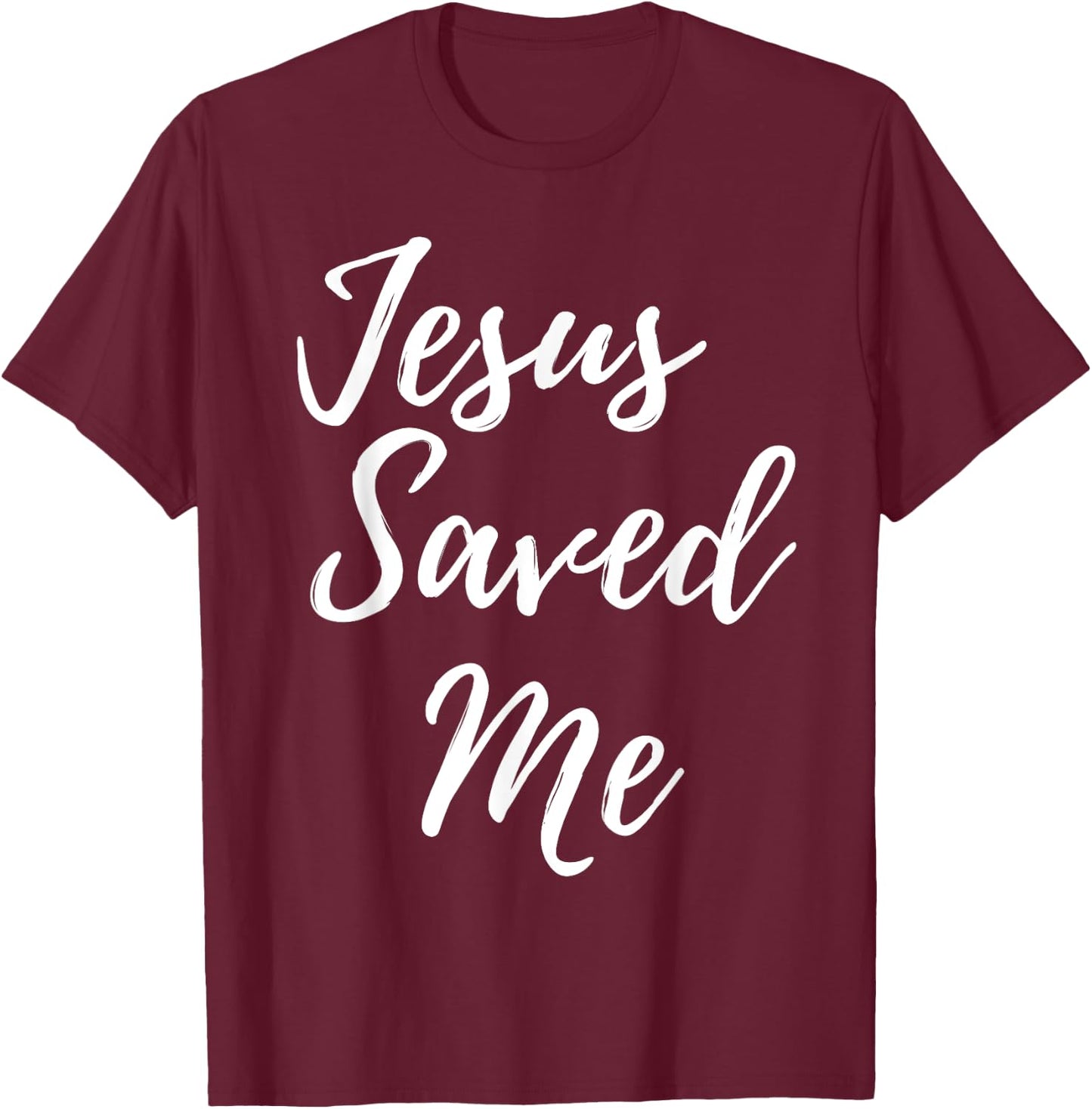 Jesus Saved Me T-Shirt - T-Shirt | Maroon