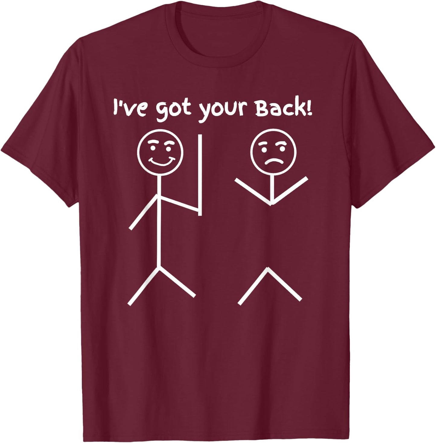 I Got Your Back Stick Friendship Sarcastic funny T-Shirt - T-Shirt | Maroon