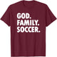 God Family Soccer - Novelty Faith T-Shirt - T-Shirt | Maroon