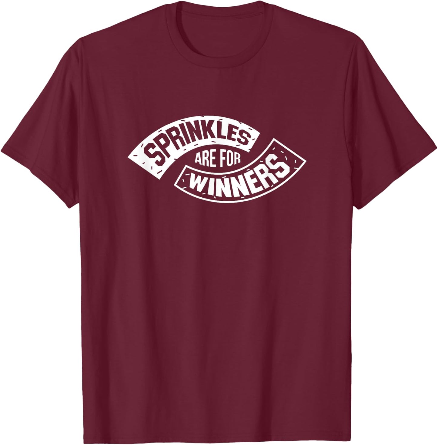 Sprinkles Are For Winners Funny Bake T-Shirt - T-Shirt | Maroon