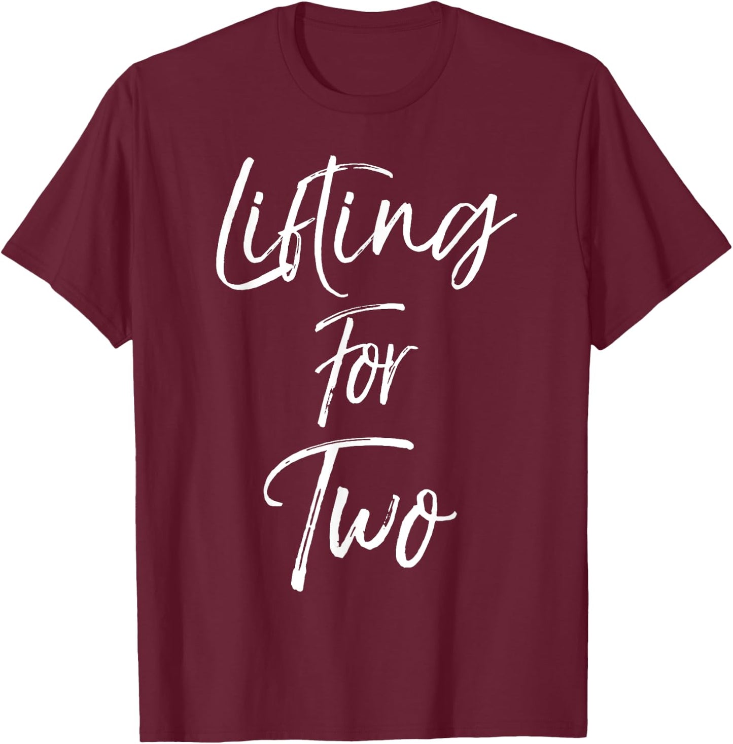 Lifting for Two Shirt Fun Cute Pregnancy Pregnant T-Shirt - T-Shirt | Maroon