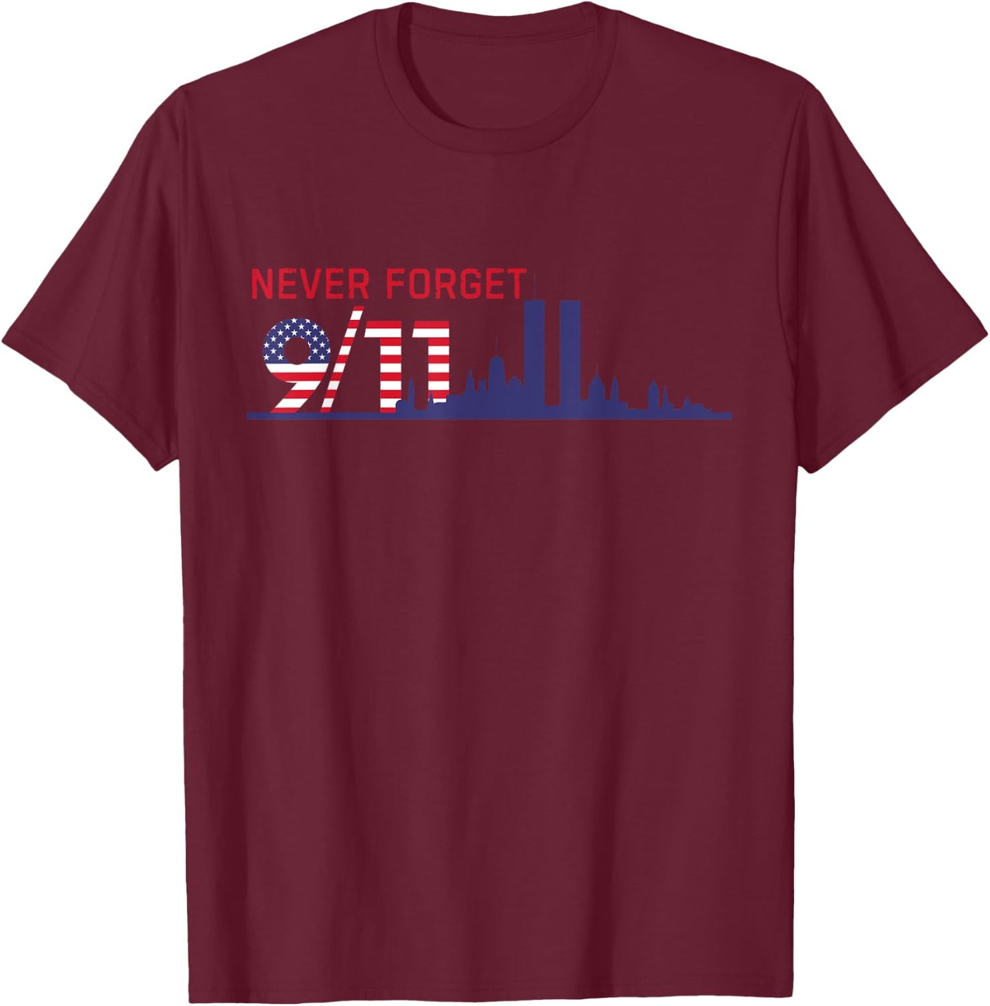Never Forget September 11 2001 Memorial Day American Flag T-Shirt - T-Shirt | Maroon