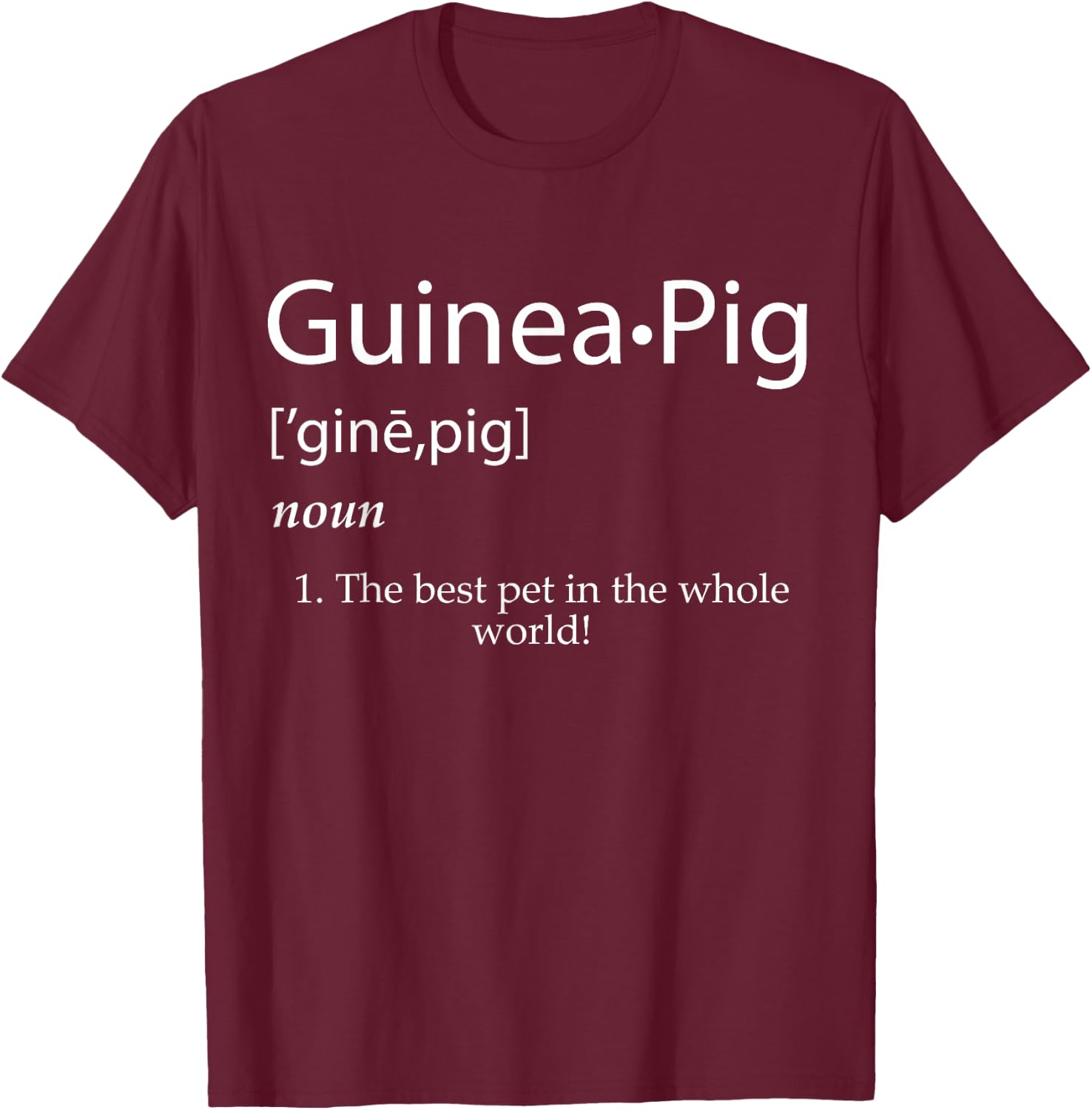 Guinea Pig Definition Cute Pet For Kids Guinea Pig Costume T-Shirt - T-Shirt | Maroon