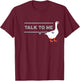 Talk to me, Goose Funny Gift T-Shirt - T-Shirt | Maroon