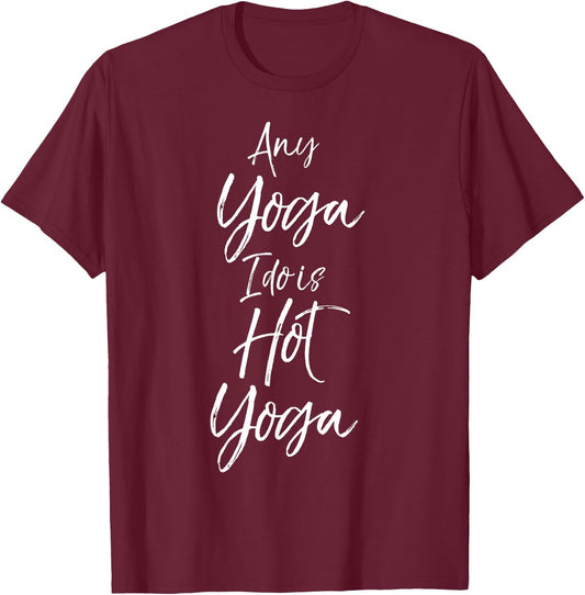 Yoga Workouts Fitness Design Studio Women's Hot Yoga Quote - Black, Small T-Shirt - T-Shirt | Maroon