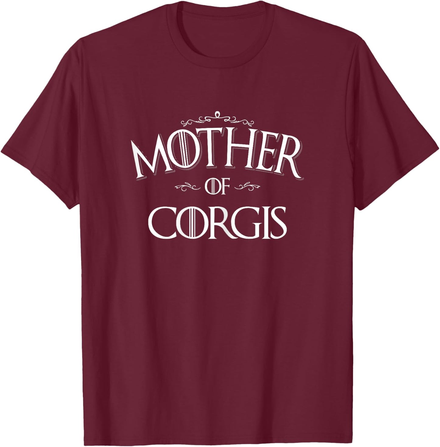 Mother of Corgis Mom of Corgi Dog Lover Gift girls women T-Shirt - T-Shirt | Maroon