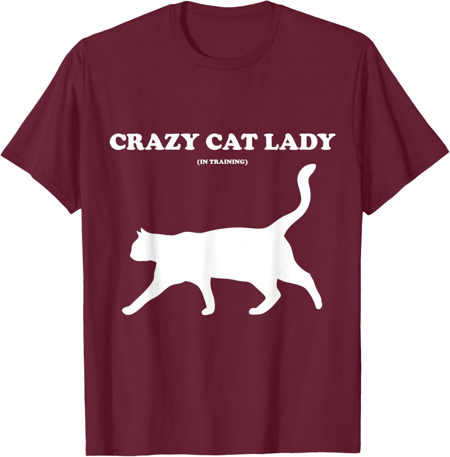 Crazy Cat Lady (in Training) T-Shirt - T-Shirt | Maroon